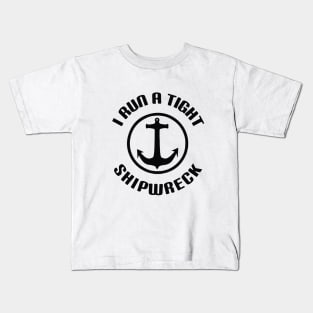 I Run a Tight Shipwreck | Funny Mom T-Shirt | Mom Life Shirts | New Mom | Mom of Twins | Graphic Tees | Mom of Multiples | Shirt for Mom Kids T-Shirt